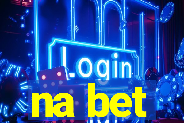 na bet
